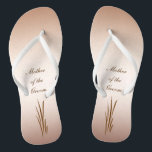 Autumn Harvest Wedding Mother of the Groom Flip Flops<br><div class="desc">The autumn harvest is the theme of these elegant Mother of the  Groom flip flops which feature grain on a bronze background.  All text can be customized for your special occasion.</div>