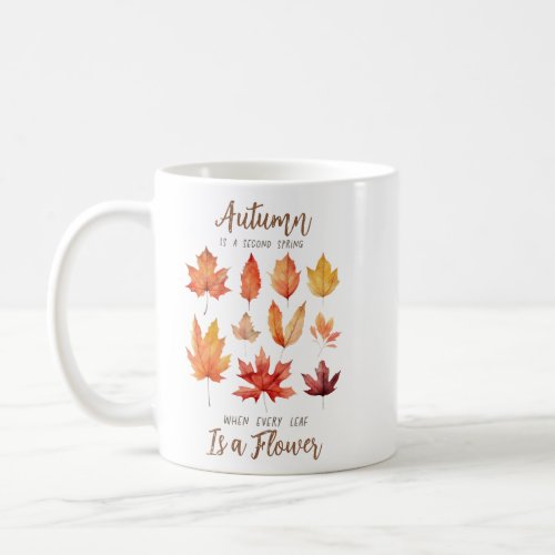 Autumn is a Second Spring  Coffee Mug