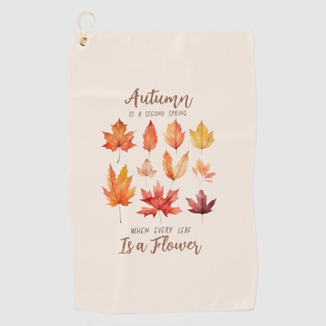 Autumn is a Second Spring – Fall Leaves Golf Towel (Front)