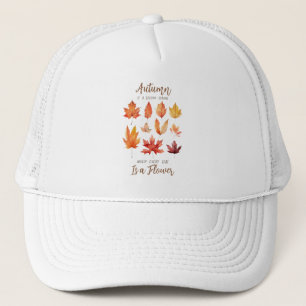 Autumn is a Second Spring – Fall Leaves Trucker Hat
