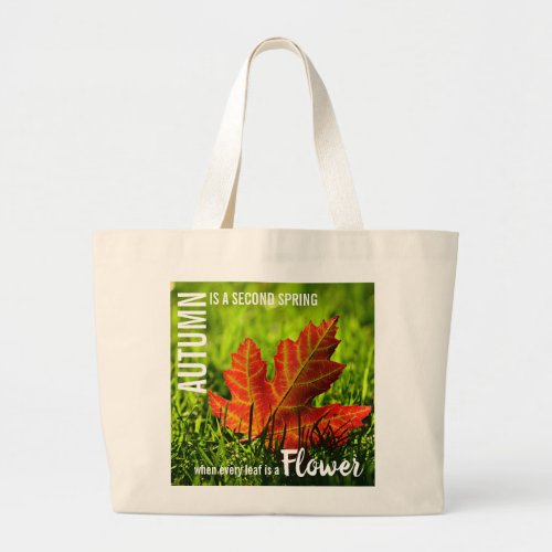 Autumn is a Second Spring Leaf Large Tote Bag