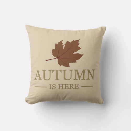 autumn is here throw pillow