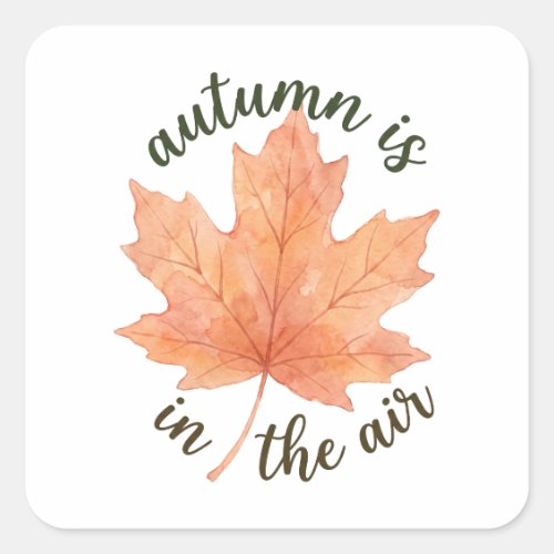 Autumn Is in the Air Watercolor Fall Maple Leaf Square Sticker