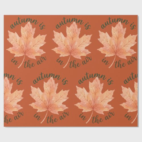 Autumn Is in the Air Watercolor Fall Maple Leaf Wrapping Paper