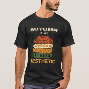 Autumn is My Aesthetic, Funny Fall is My Favorite. T-Shirt