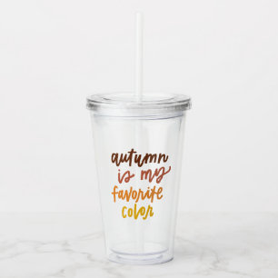 "Autumn Is My Favorite Color" Acrylic Tumbler