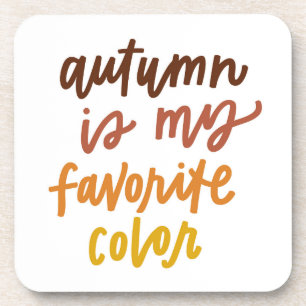 "Autumn Is My Favorite Color" Beverage Coaster