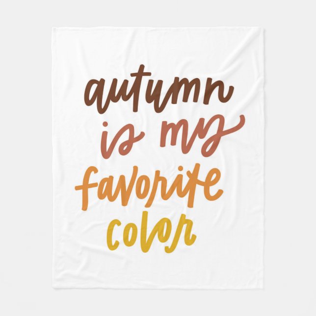 "Autumn Is My Favorite Color" Fleece Blanket (Front)