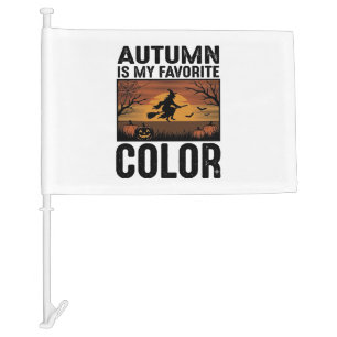 Autumn Is My Favorite Color Halloween Witch Design Car Flag