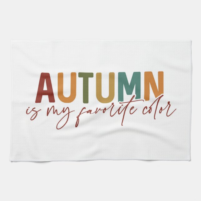 Autumn Is My Favorite Color Kitchen Towel (Horizontal)