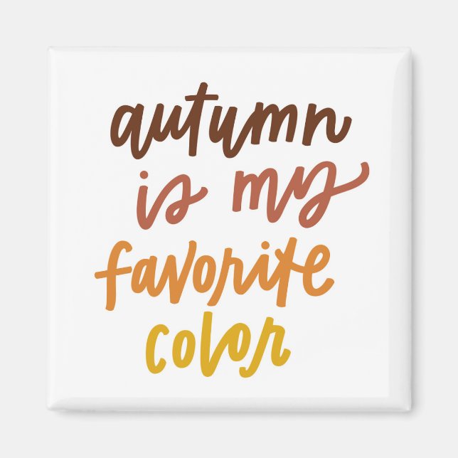"Autumn Is My Favorite Color" Magnet (Front)