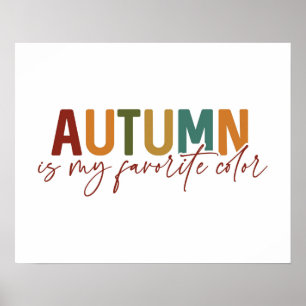 Autumn Is My Favorite Color Poster