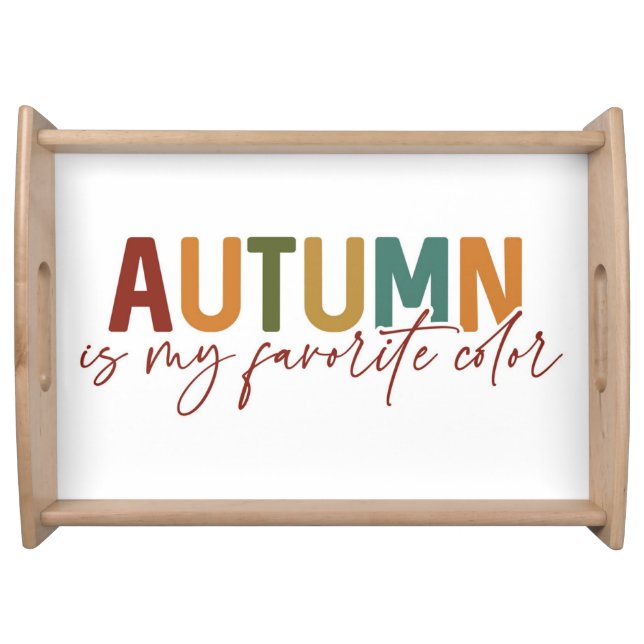 Autumn Is My Favorite Color Serving Tray (Front)