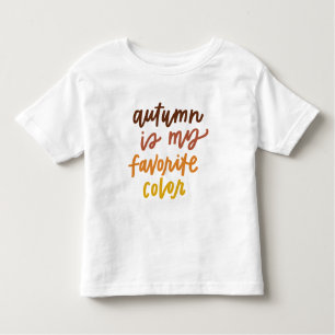 "Autumn Is My Favorite Color" Toddler T-shirt