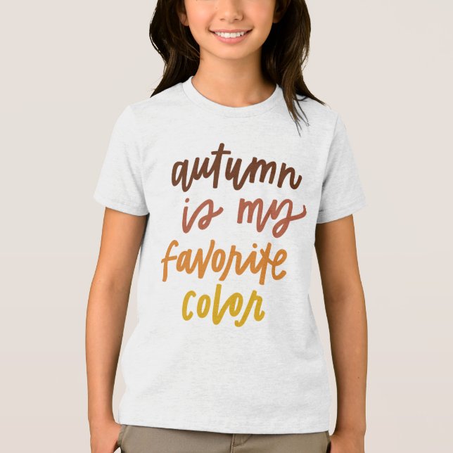 "Autumn Is My Favorite Color" Tri-Blend Shirt (Front)