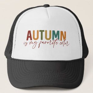 Autumn Is My Favorite Color Trucker Hat