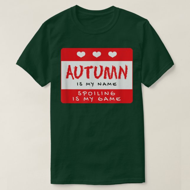Autumn is My Name Personalized Nickname Custom Ali T-Shirt (Design Front)