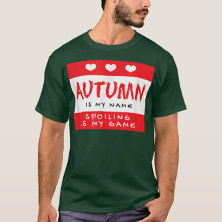 Autumn is My Name Personalized Nickname Custom Ali T-Shirt
