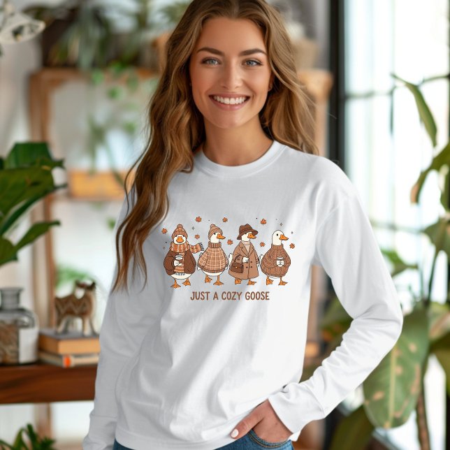 Autumn Just a cozy Goose T-Shirt (Just a cozy goose tshirt)