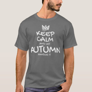 Autumn Keep Calm Personalized Name Sarcastic Frien T-Shirt