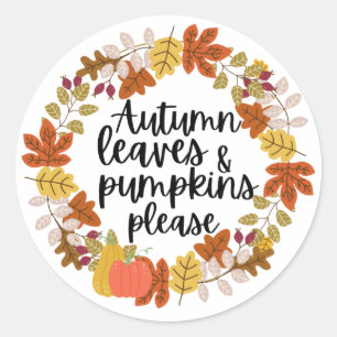 Autumn Leaves and Pumpkin Please Classic Round Sticker