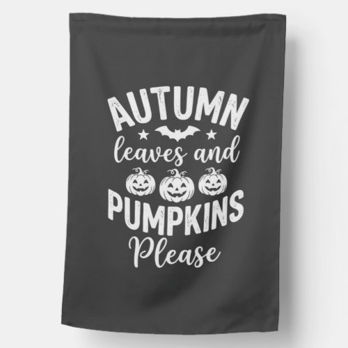 Autumn Leaves and Pumpkins Please_1 House Flag