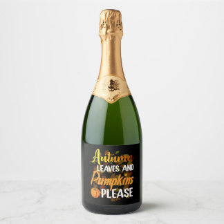 Autumn leaves and pumpkins please funny halloween sparkling wine label