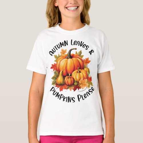Autumn Leaves and Pumpkins Please  T_Shirt