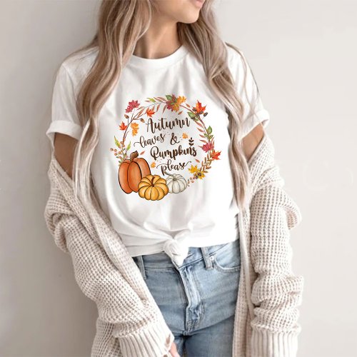 Autumn Leaves and Pumpkins Please Tee _ For Woman