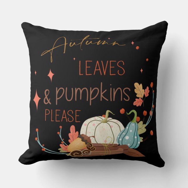 Autumn Leaves and Pumpkins Please  Throw Pillow (Front)