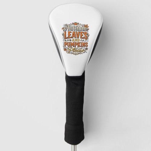 Autumn Leaves And Pumpkins Please Vintage Golf Head Cover