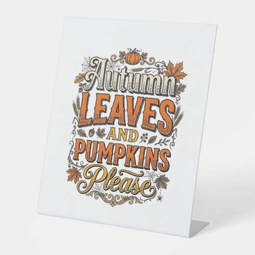 Autumn Leaves And Pumpkins Please Vintage Pedestal Sign