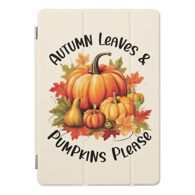 Autumn Leaves and Pumpkins Please – Whimsical Fall iPad Pro Cover (Front)