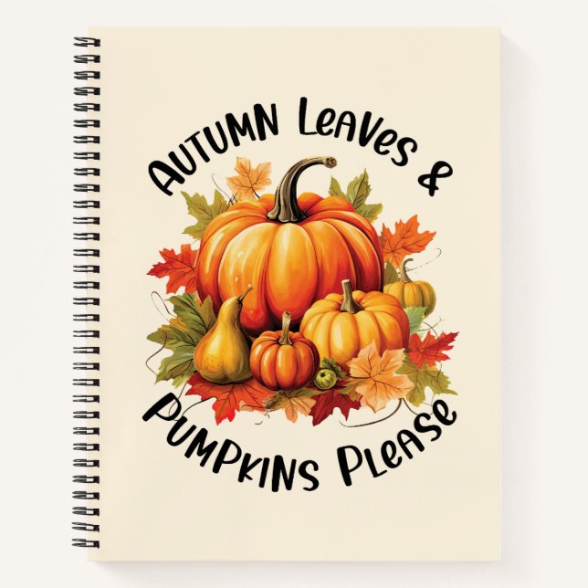 Autumn Leaves and Pumpkins Please – Whimsical Fall Notebook (Front)
