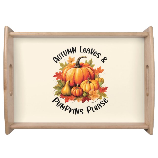 Autumn Leaves and Pumpkins Please – Whimsical Fall Serving Tray (Front)
