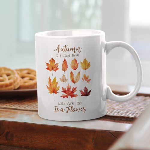 Autumn Leaves are Flowers Quote Kitchen Coffee Mug