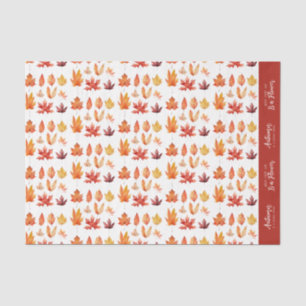 Autumn Leaves are Flowers Quote Pattern Tissue Paper