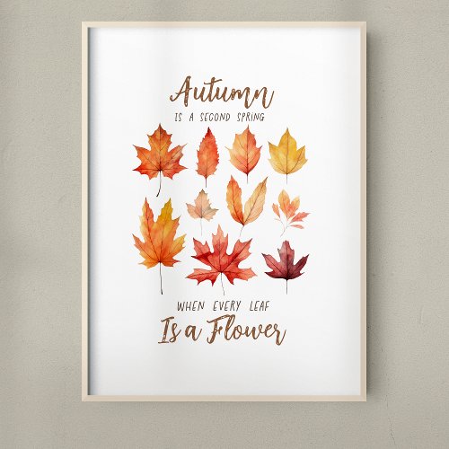 Autumn Leaves are Flowers Quote Poster
