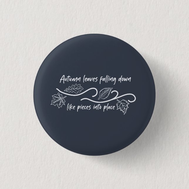 Autumn Leaves Falling Down Like Pieces into Place Button (Front)