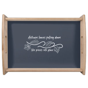 Autumn Leaves Falling Down Like Pieces into Place Serving Tray