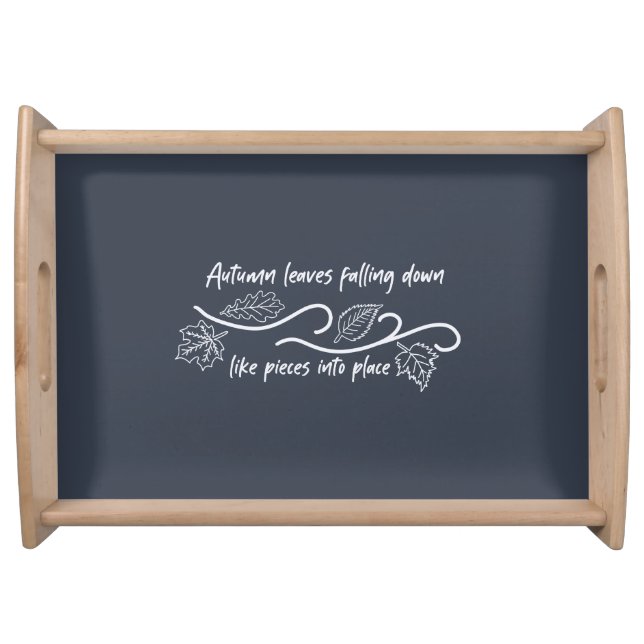 Autumn Leaves Falling Down Like Pieces into Place Serving Tray (Front)