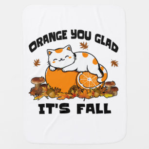 Autumn Leaves Orange You Glad It's Fall Funny Cat Baby Blanket