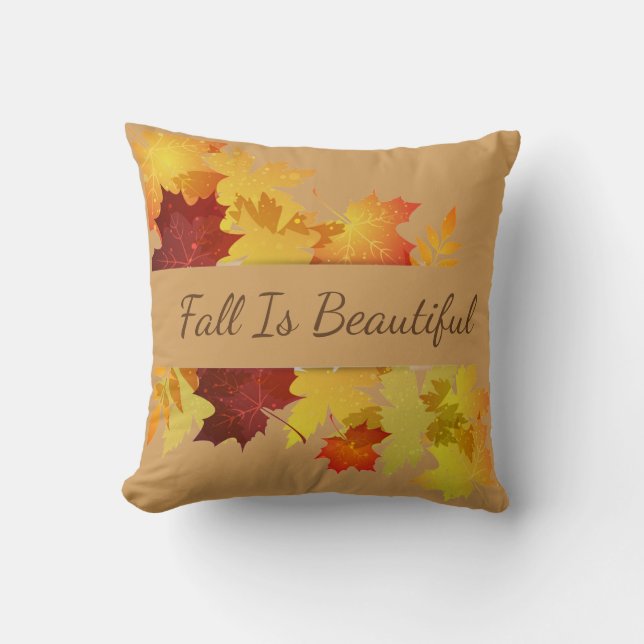 Autumn Leaves Pillow-Fall Is Beautiful Throw Pillow (Front)