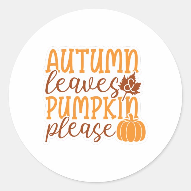 Autumn Leaves Pumpkin Please Classic Round Sticker (Front)
