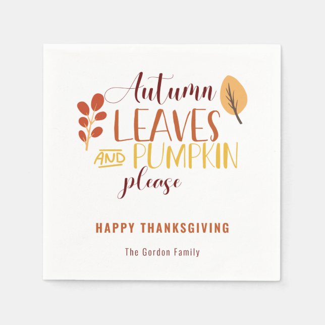Autumn Leaves Pumpkin Please Happy Thanksgiving Napkins (Front)