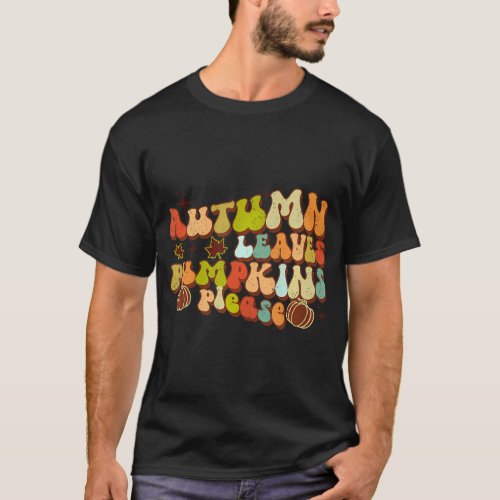 Autumn Leaves Pumpkin Please Pumpkin Fall Autumn T_Shirt