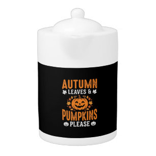 Autumn Leaves Pumpkins Please Halloween Pumpkin De Teapot