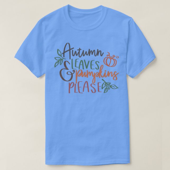 Autumn Leaves Pumpkins Please T-Shirt (Design Front)