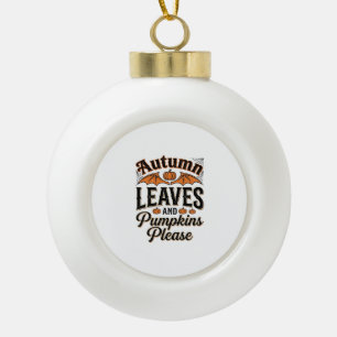 Autumn Leaves Pumpkins Please Vintage Fall_1 Ceramic Ball Christmas Ornament