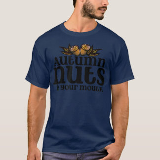 Autumn Nuts Humor Funny Fall Design Autumn 103 T-Shirt